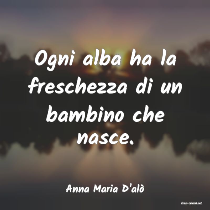 frasi di Anna Maria D'al