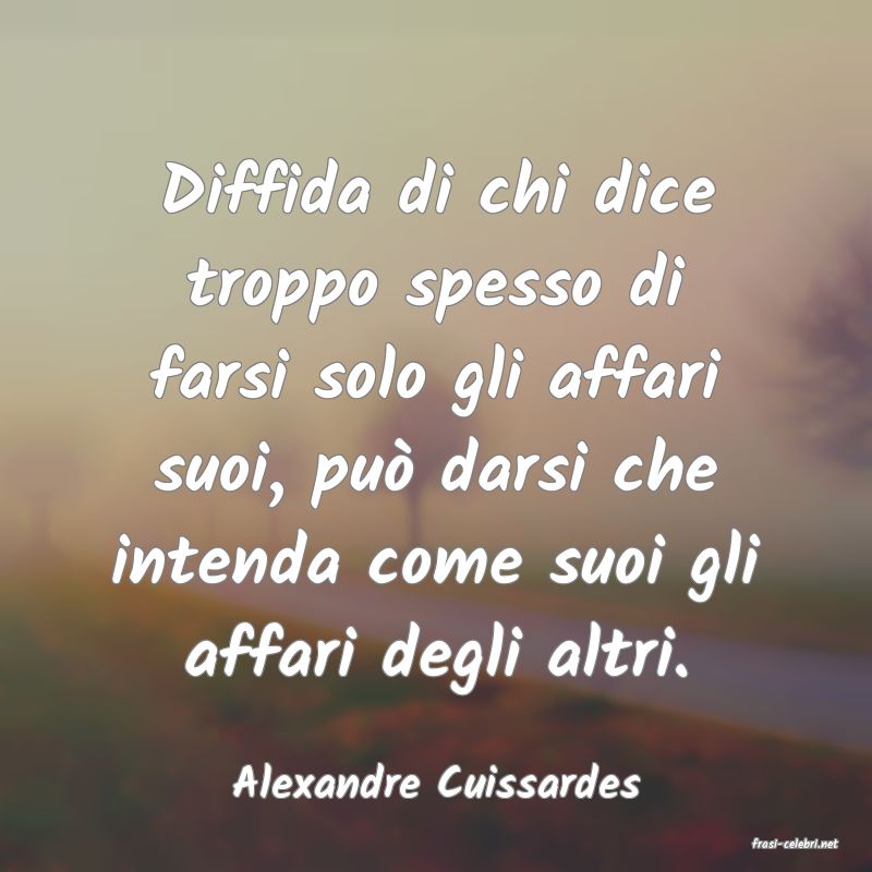 frasi di Alexandre Cuissardes