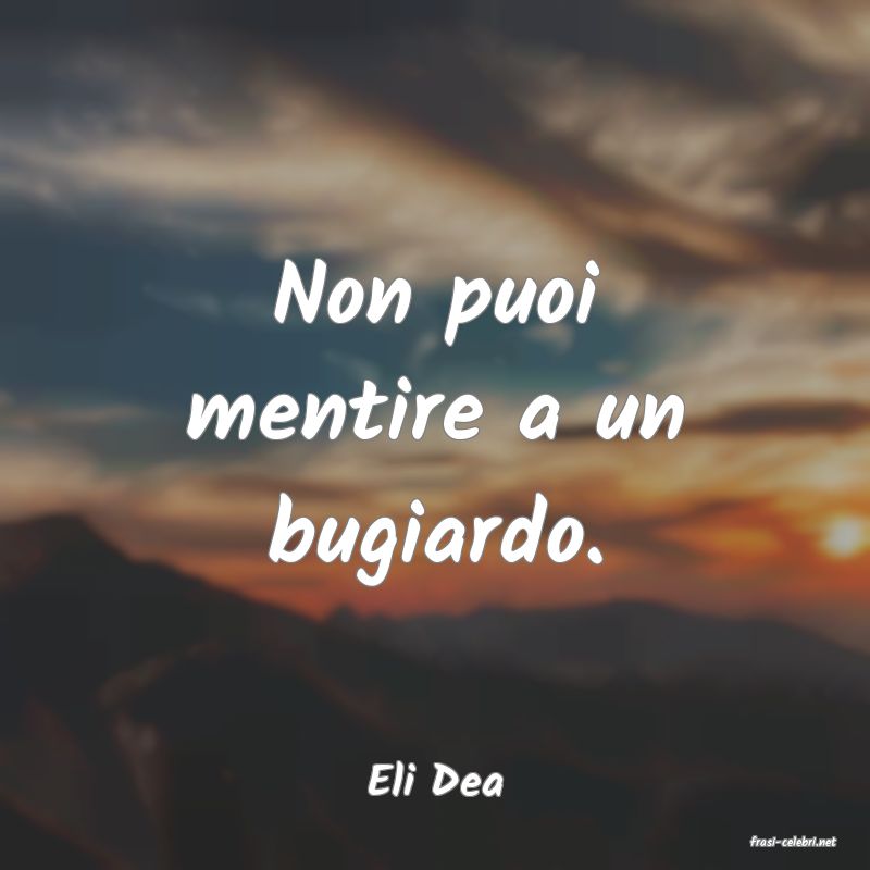 frasi di Eli Dea