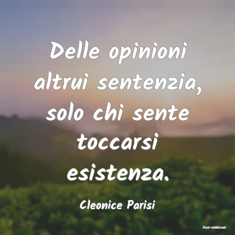 frasi di  Cleonice Parisi
