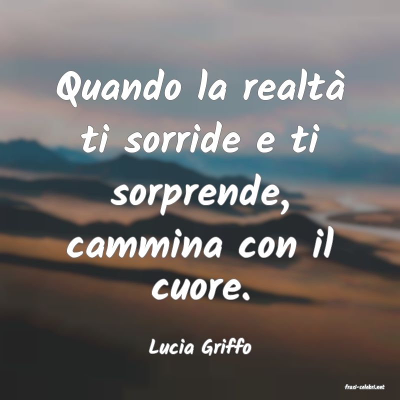 frasi di  Lucia Griffo
