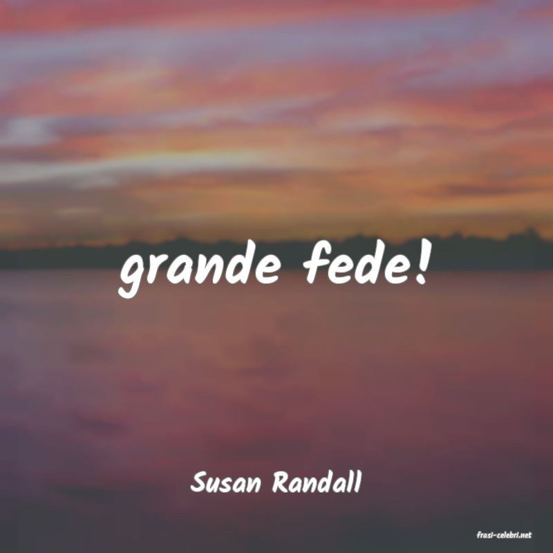 frasi di  Susan Randall
