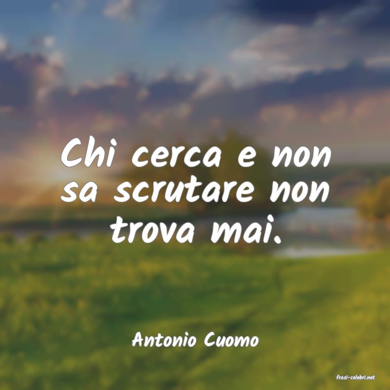 frasi di  Antonio Cuomo
