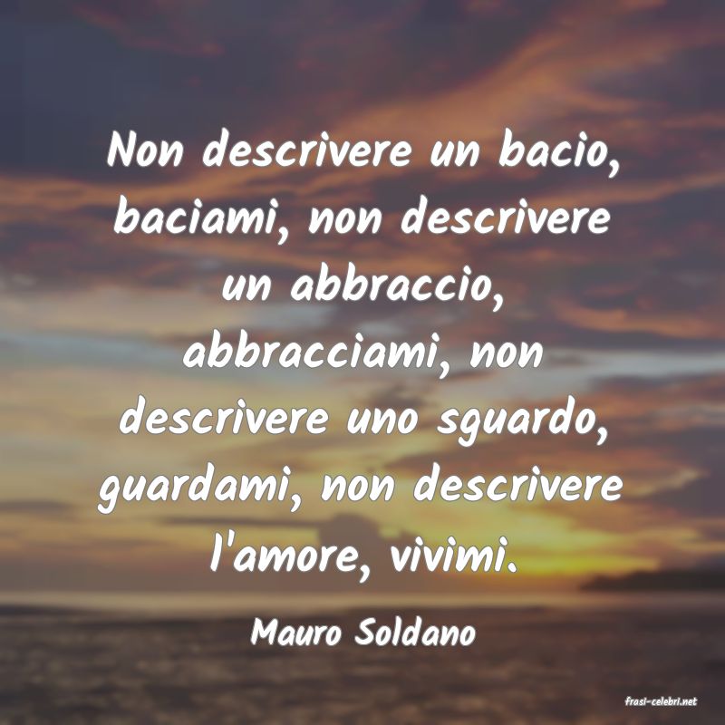 frasi di  Mauro Soldano
