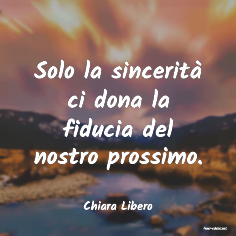 frasi di  Chiara Libero
