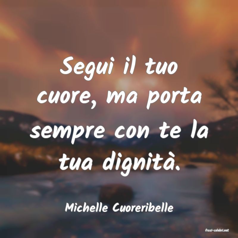 frasi di  Michelle Cuoreribelle

