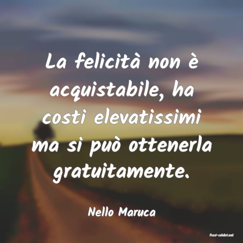 frasi di  Nello Maruca
