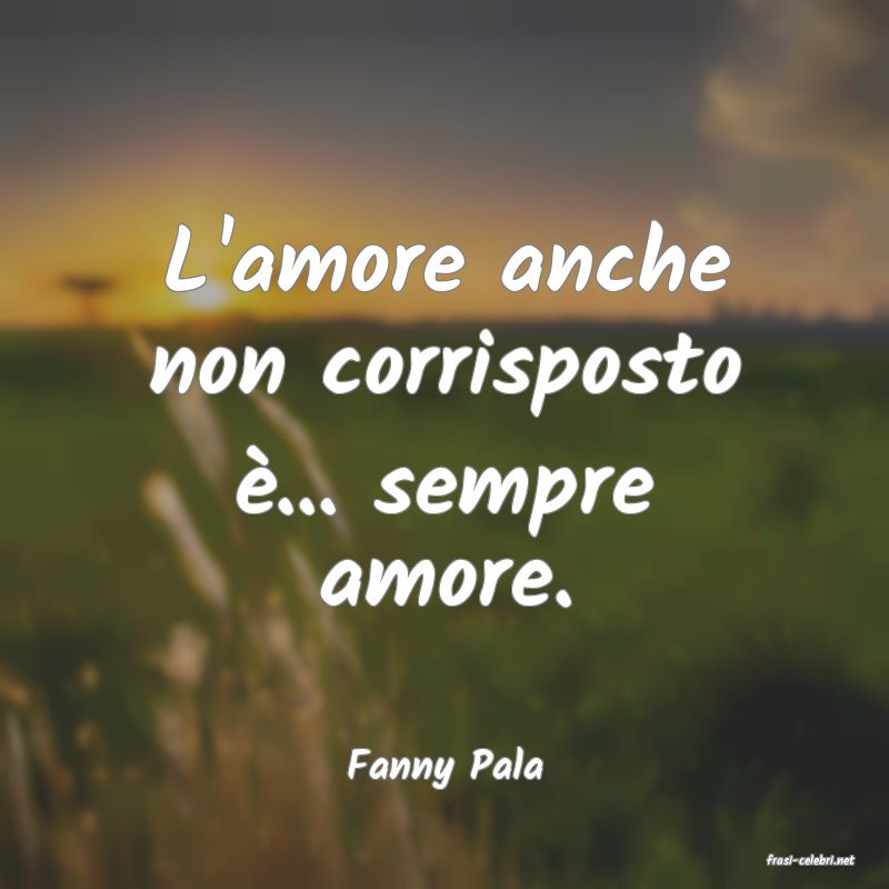 frasi di  Fanny Pala
