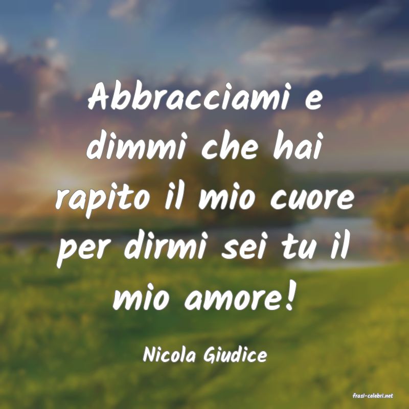 frasi di  Nicola Giudice
