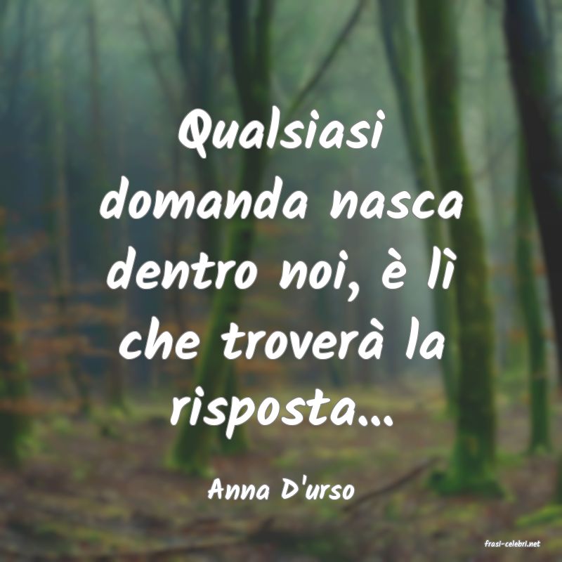 frasi di  Anna D'urso
