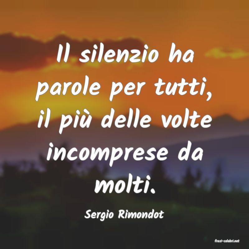 frasi di  Sergio Rimondot
