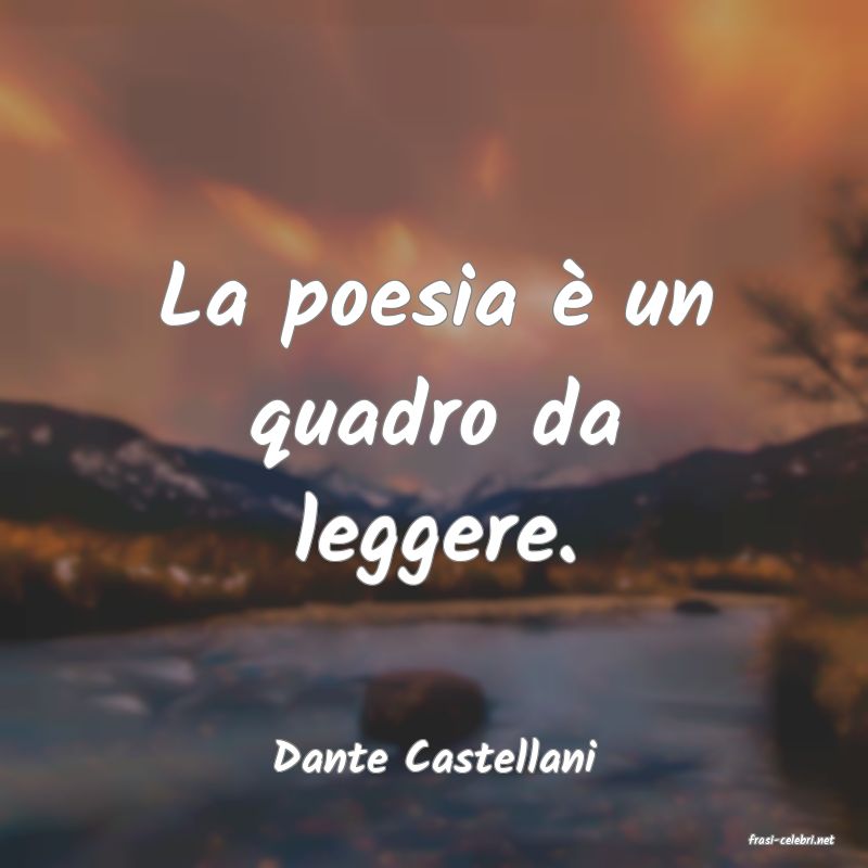 frasi di  Dante Castellani
