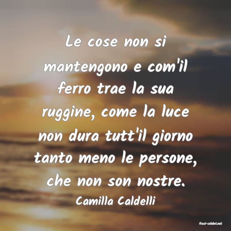 frasi di  Camilla Caldelli
