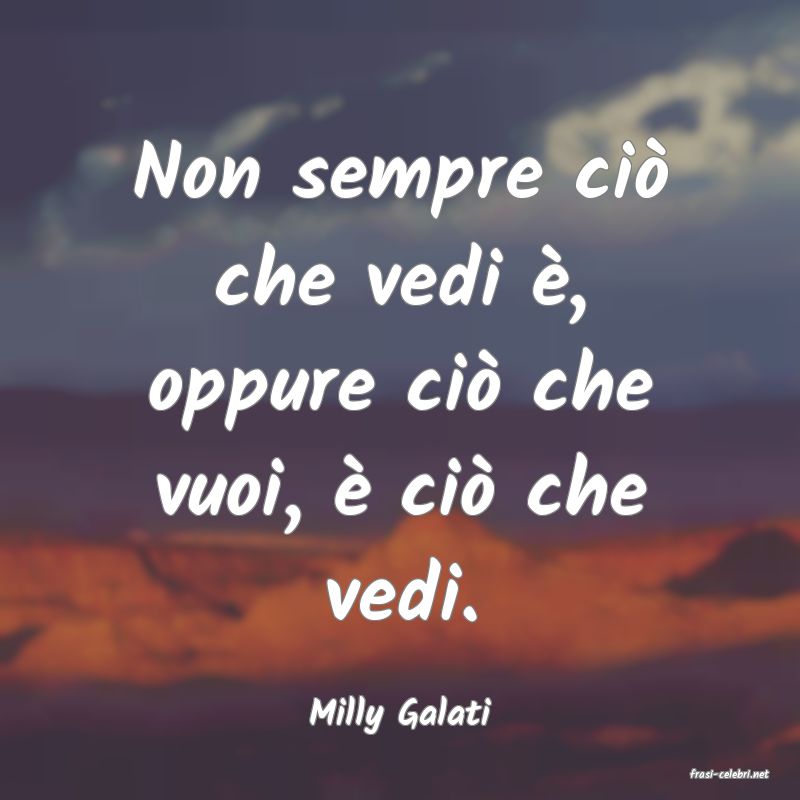 frasi di Milly Galati