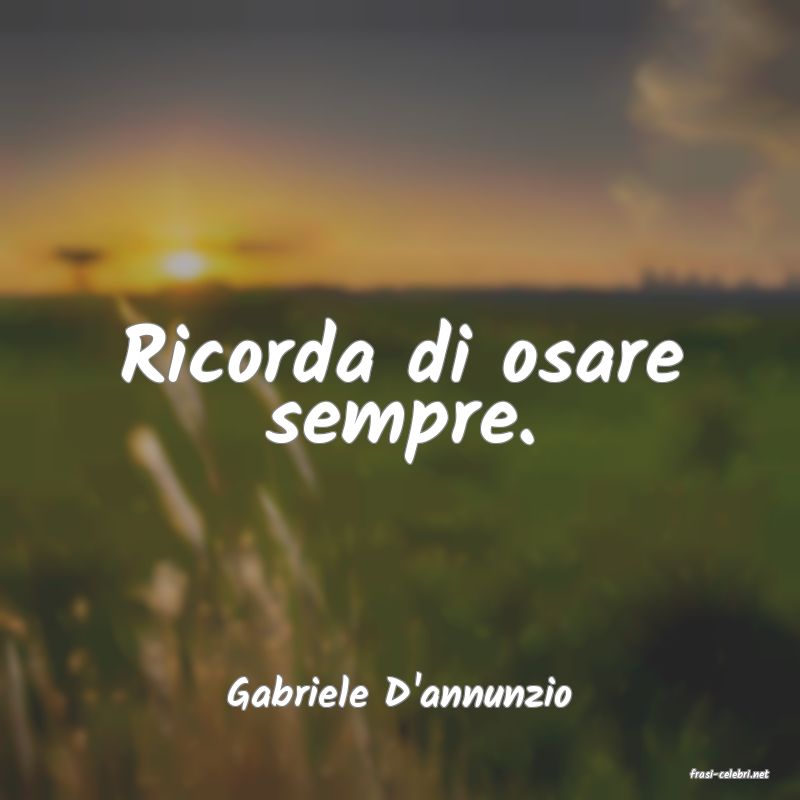 frasi di  Gabriele D'annunzio
