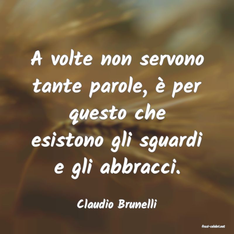 frasi di  Claudio Brunelli
