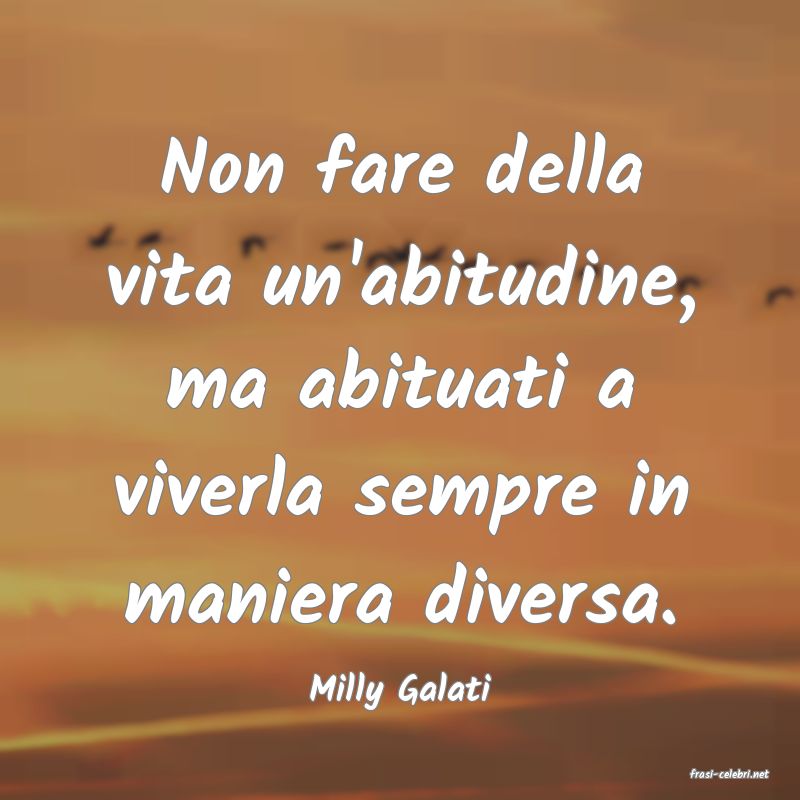 frasi di Milly Galati