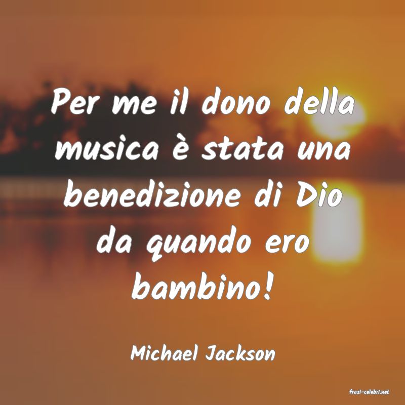 frasi di  Michael Jackson
