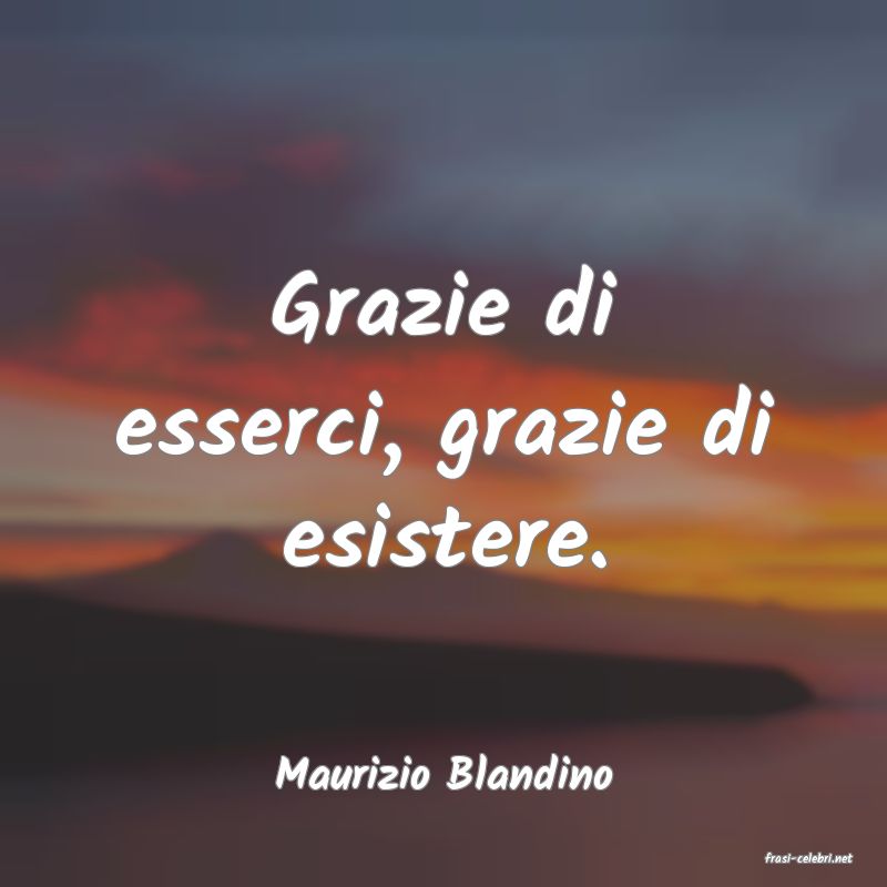 frasi di  Maurizio Blandino

