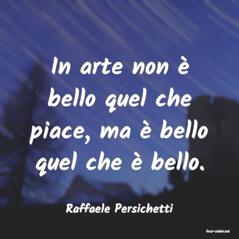 frasi di  Raffaele Persichetti
