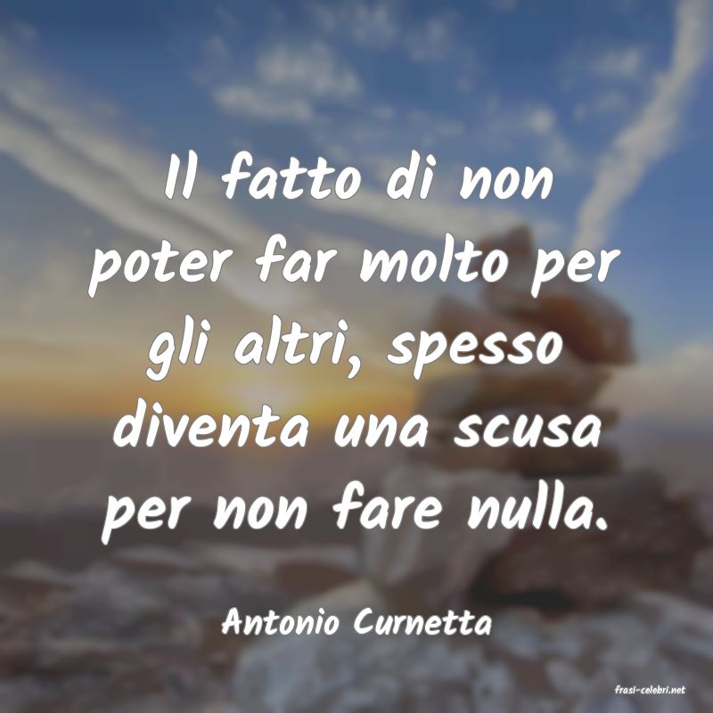 frasi di  Antonio Curnetta
