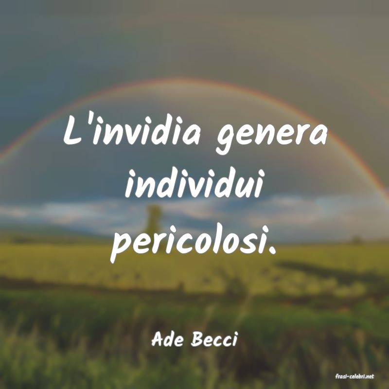 frasi di  Ade Becci
