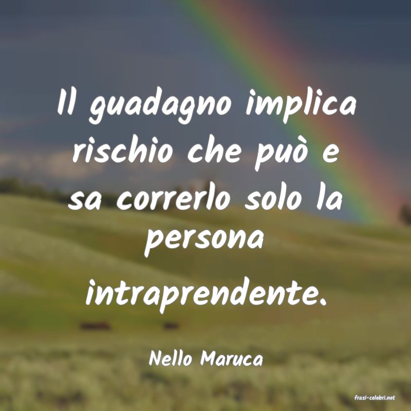frasi di  Nello Maruca
