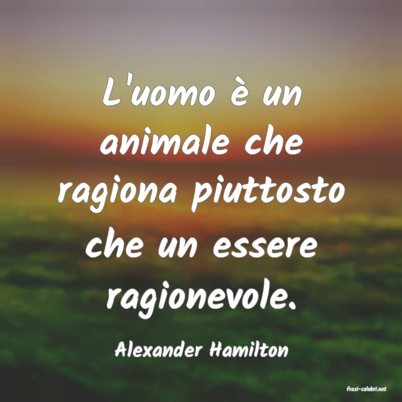 frasi di  Alexander Hamilton
