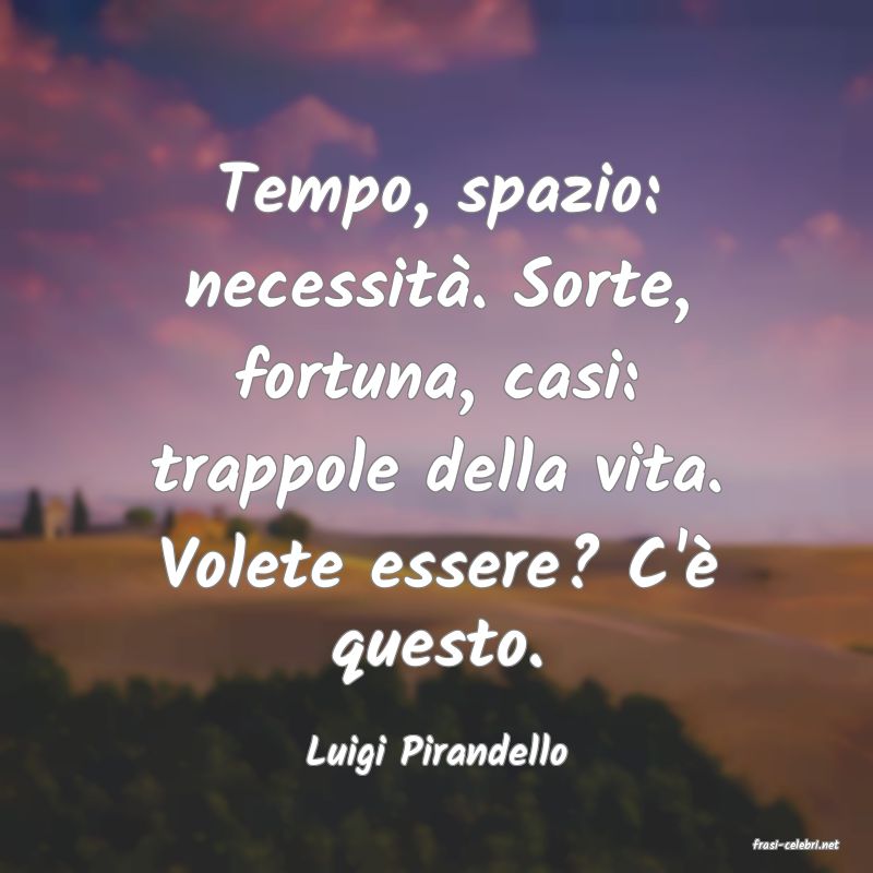 frasi di  Luigi Pirandello
