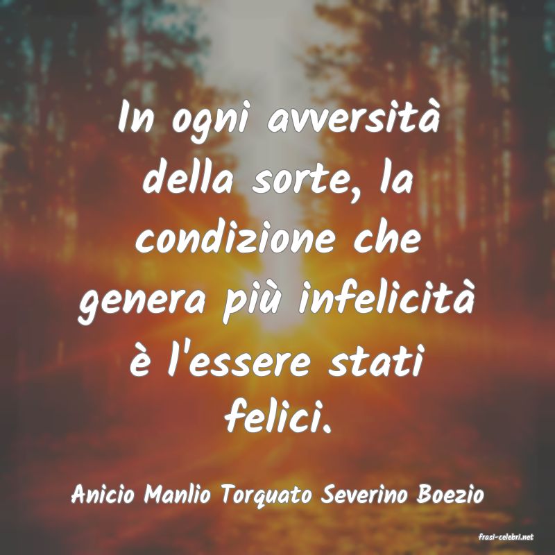 frasi di Anicio Manlio Torquato Severino Boezio