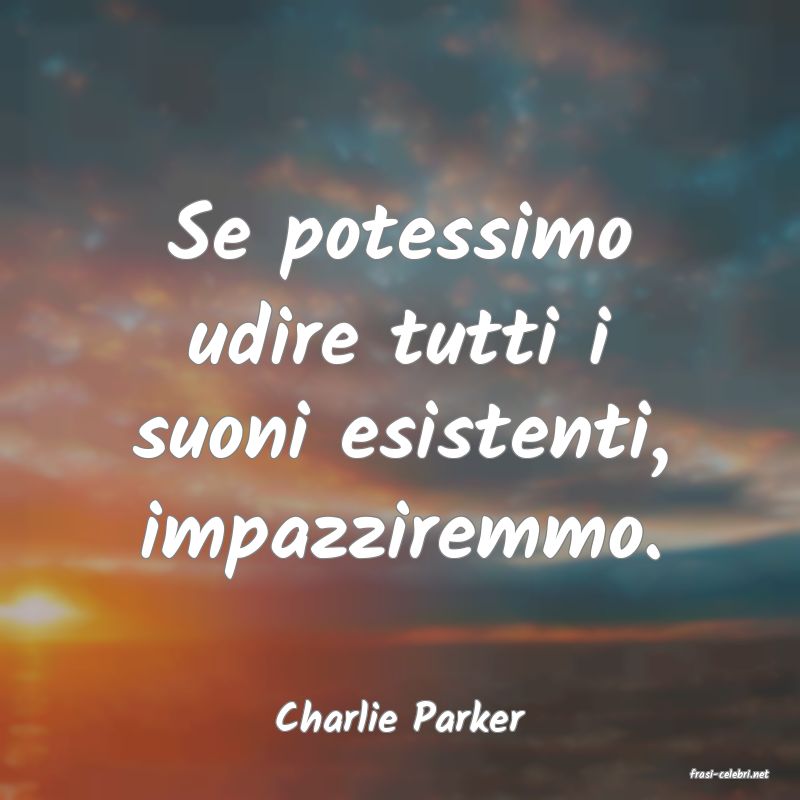 frasi di Charlie Parker