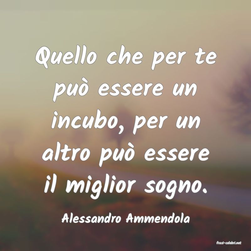 frasi di  Alessandro Ammendola
