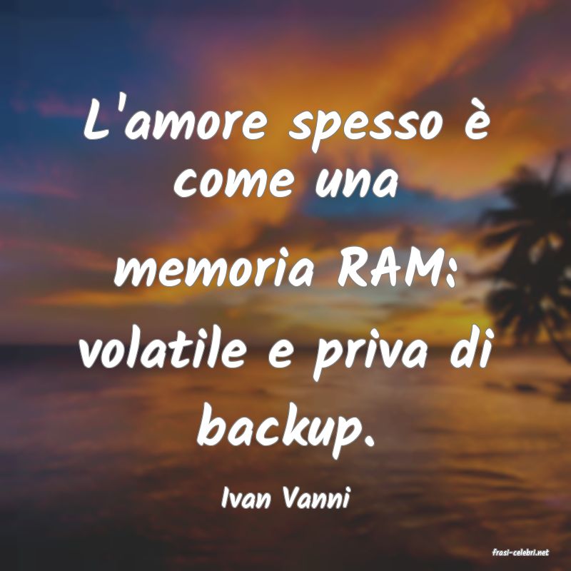 frasi di  Ivan Vanni
