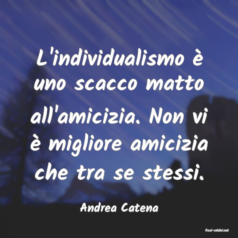 frasi di  Andrea Catena
