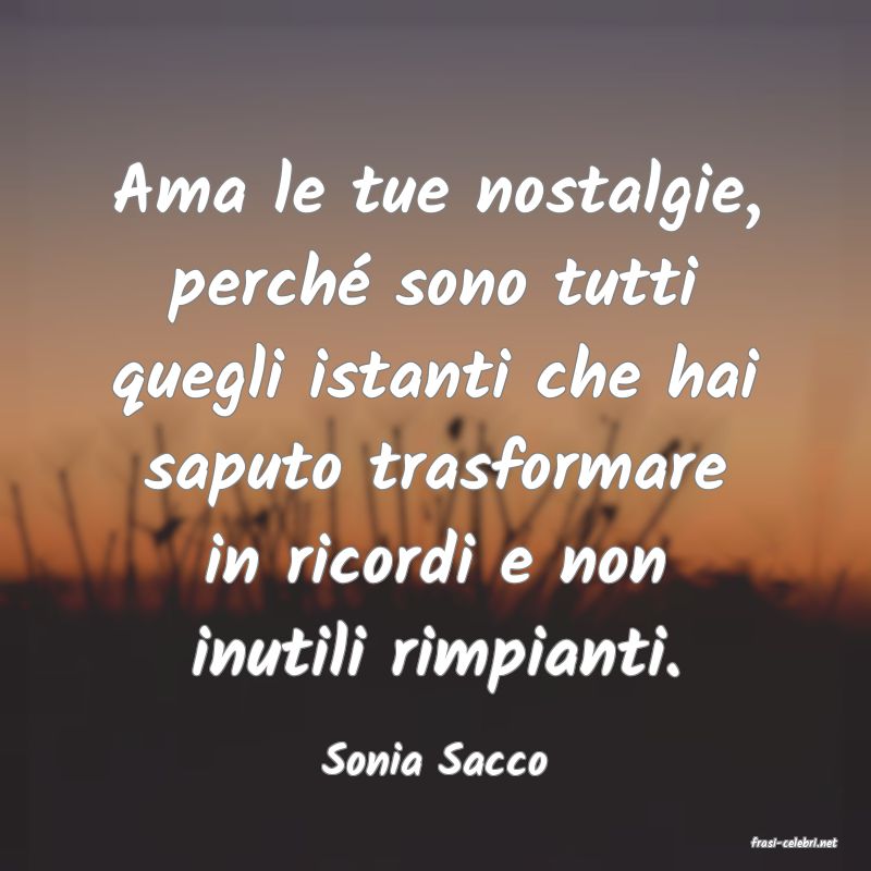 frasi di  Sonia Sacco
