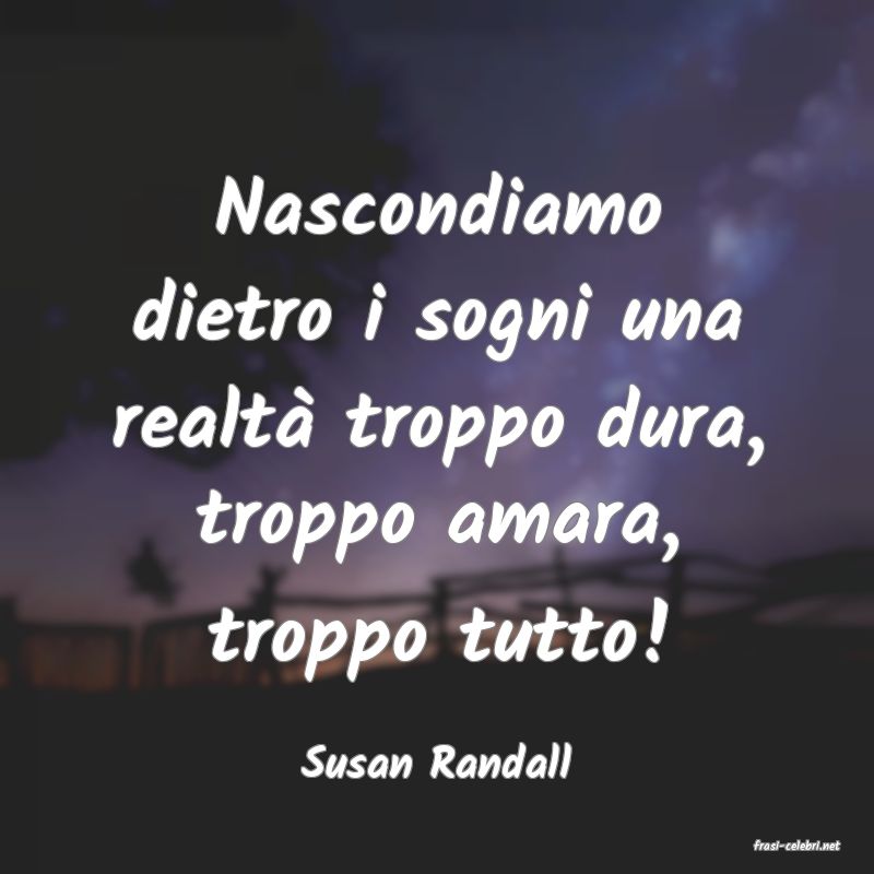 frasi di  Susan Randall
