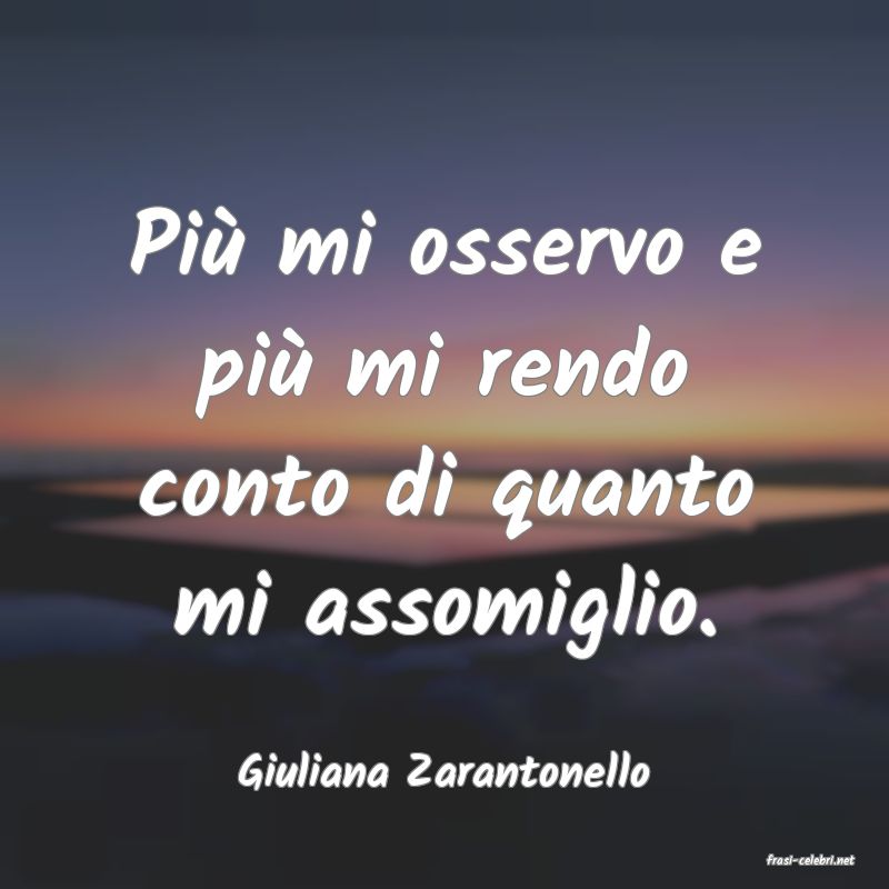 frasi di  Giuliana Zarantonello
