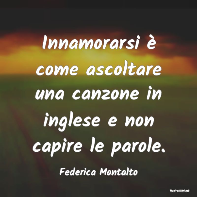 frasi di  Federica Montalto
