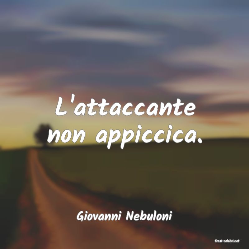 frasi di  Giovanni Nebuloni
