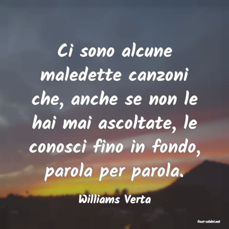 frasi di  Williams Verta
