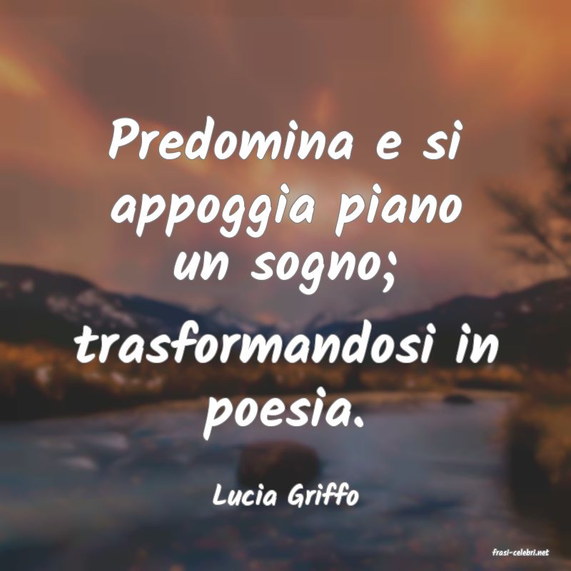 frasi di  Lucia Griffo
