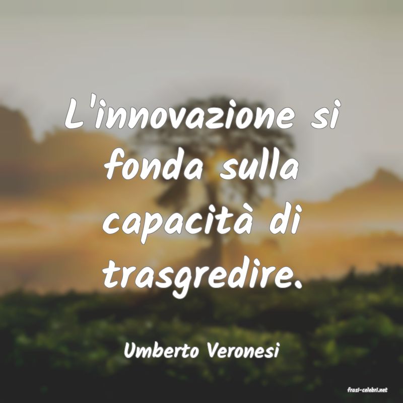 frasi di  Umberto Veronesi
