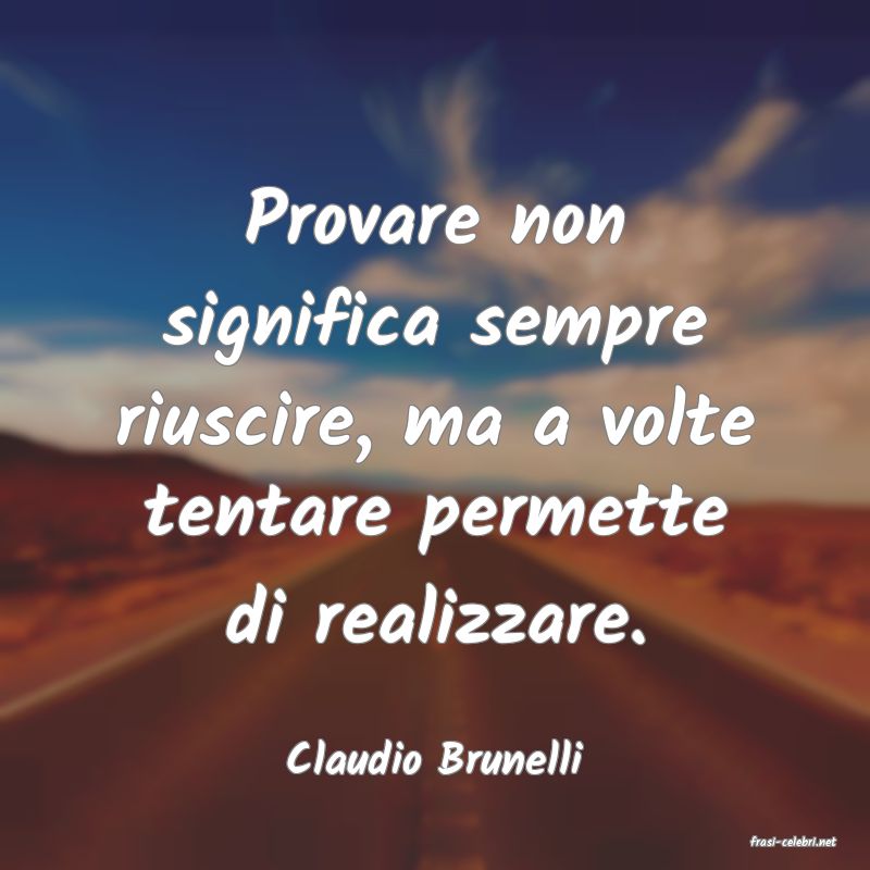 frasi di  Claudio Brunelli
