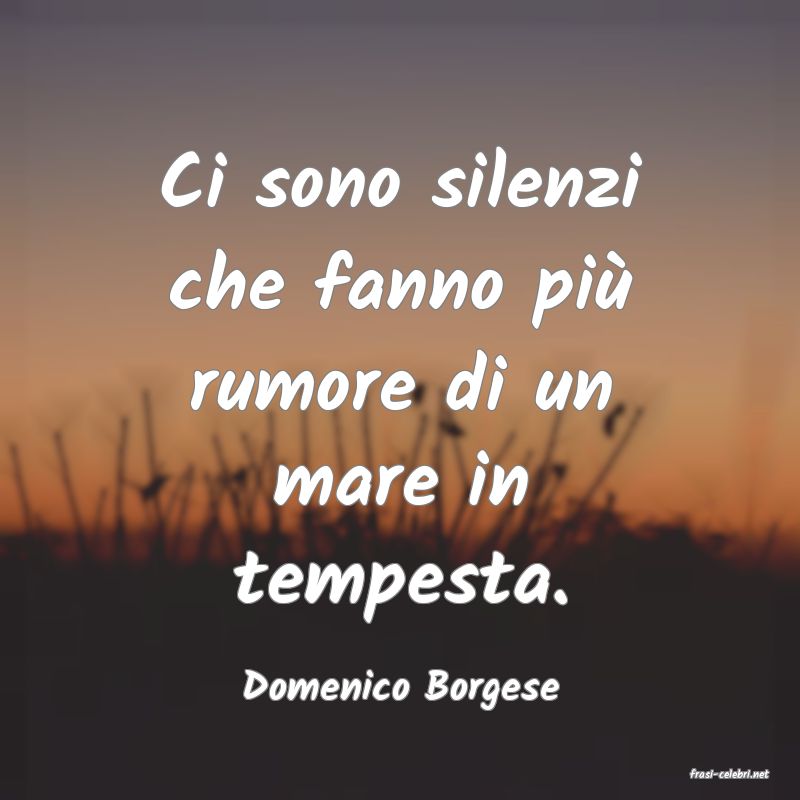 frasi di  Domenico Borgese
