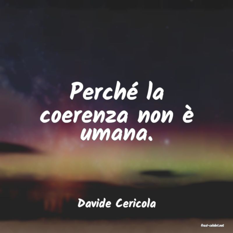 frasi di  Davide Cericola
