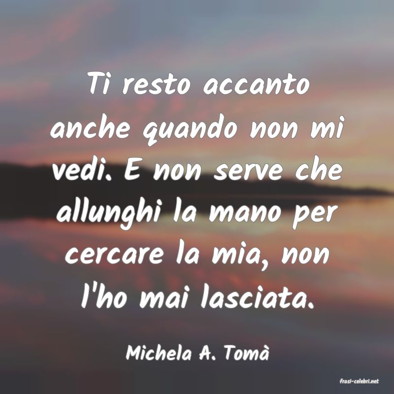 frasi di Michela A. Tom