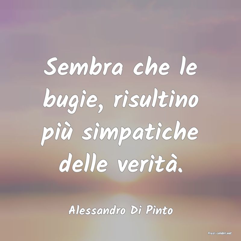 frasi di  Alessandro Di Pinto
