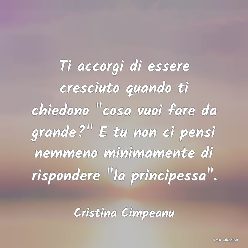 frasi di  Cristina Cimpeanu
