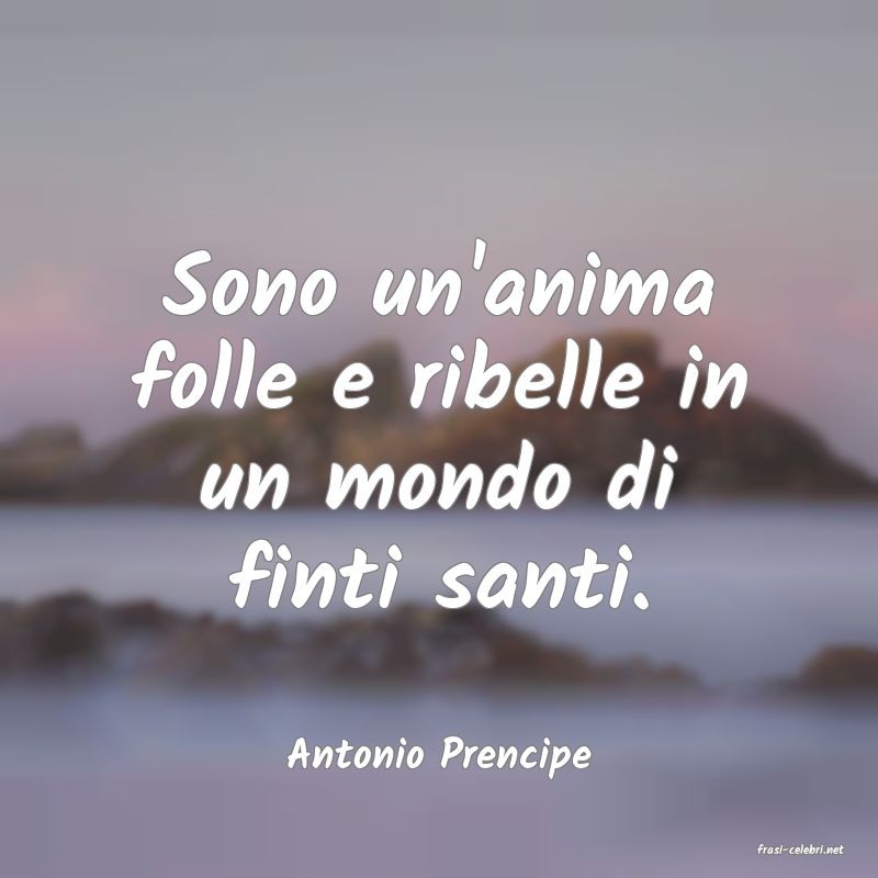 frasi di  Antonio Prencipe
