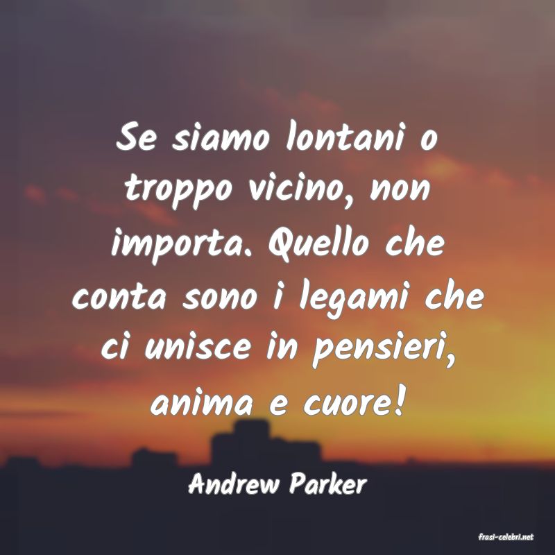 frasi di  Andrew Parker
